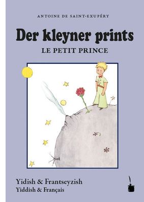 Der Kleine Prinz - Der kleyner prints / Le petit prince, Antoine de Saint-E ...