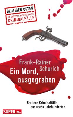 Ein Mord, ausgegraben, Frank-Rainer Schurich