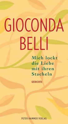 Mich lockt die Liebe mit ihren Stacheln, Gioconda Belli