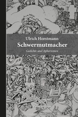 Schwermutmacher, Ulrich Horstmann