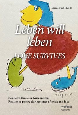 Leben will leben - LOVE Survives, Margo Fuchs Knill