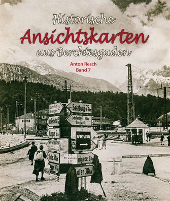 Historische Ansichtskarten aus dem Berchtesgadener Land, Anton Resch