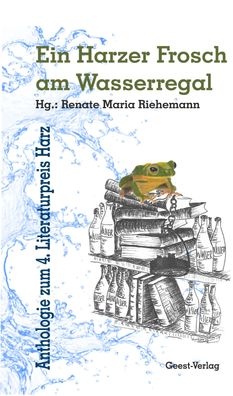 Ein Harzer Frosch am Wasserregal, Renate Maria Riehemann