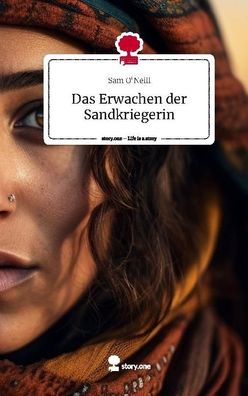 Das Erwachen der Sandkriegerin. Life is a Story - story. one, Sam O'Neill