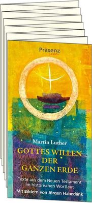 Gottes Willen der ganzen Erde, Martin Luther