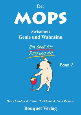 Der Mops zwischen Genie und Wahnsinn - Band 2, Hans Landau