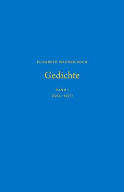 Gedichte, Elisabeth Wagner-Koch