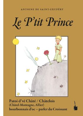 Der Kleine Prinz - Le P'tit Prince, Antoine de Saint Exup?ry