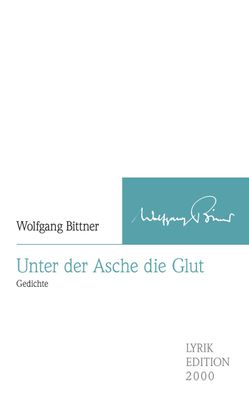 Unter der Asche die Glut, Wolfgang Bittner