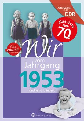 Aufgewachsen in der DDR - Wir vom Jahrgang 1953 - Kindheit und Jugend, Norb ...