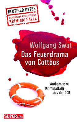 Das Feuerdrama von Cottbus (Blutiger Osten Band 75), Wolfgang Swat