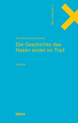 Die Geschichte des Hasen endet im Topf, Uwe-Michael Gutzschhahn