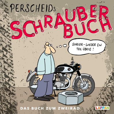 Perscheids Schrauber-Buch: Cartoons zum Zweirad, Martin Perscheid