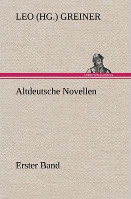Altdeutsche Novellen - Erster Band, Leo (Hg. Greiner