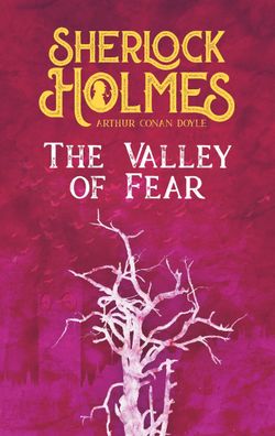 The Valley of Fear. Arthur Conan Doyle (englische Ausgabe), Arthur Conan Do ...