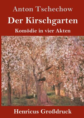 Der Kirschgarten (Gro?druck), Anton Tschechow