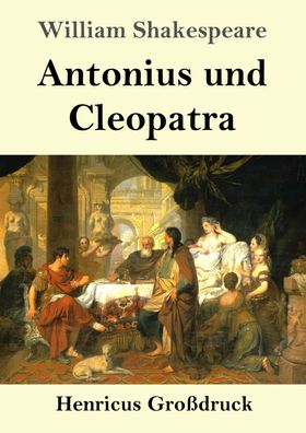 Antonius und Cleopatra (Gro?druck), William Shakespeare