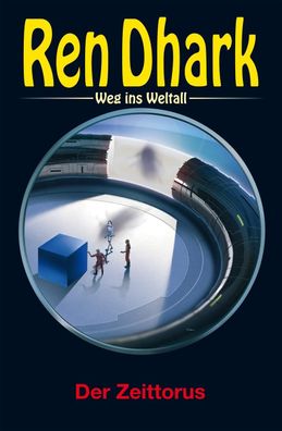 Ren Dhark - Weg ins Weltall 107: Der Zeittorus, Hendrik M. Bekker
