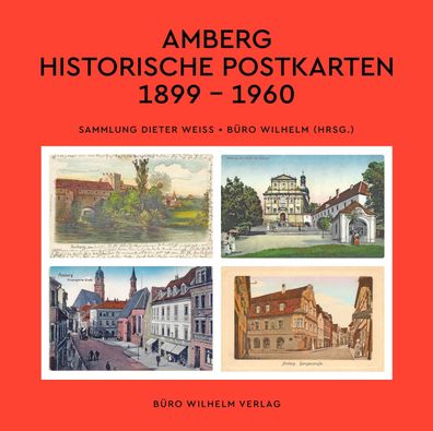 Amberg - Historische Postkarten 1899 -1960,