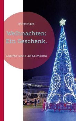 Weihnachten: Ein Geschenk., Jochen Nagel