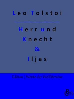 Herr und Knecht & Iljas, Leo Tolstoi