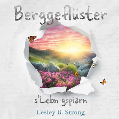 Berggefl?ster - s'Lebn gspiarn, Lesley B. Strong