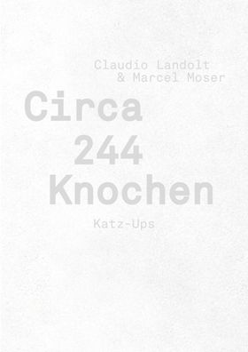 Circa 244 Knochen, Claudio Landolt
