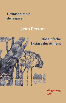 L'extase simple de respirer / Die einfache Extase des Atmens, Jean Perron