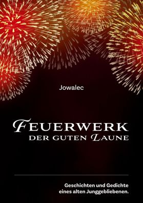 Feuerwerk der guten Laune, Josef W. Eckel