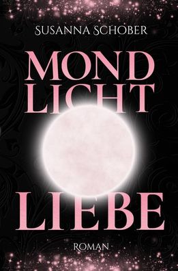 Mondlicht Liebe, Susanna Schober