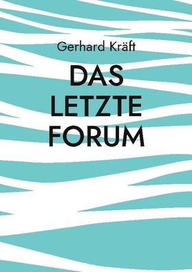 Das letzte Forum, Gerhard Kr?ft