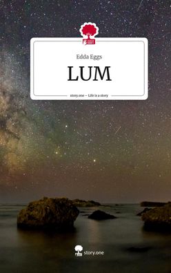 LUM. Life is a Story - story. one, Edda Eggs