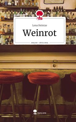 Weinrot. Life is a Story - story. one, Lena Heintze