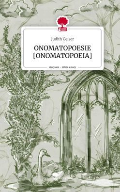 Onomatopoesie [ONOMATOPOEIA]. Life is a Story - story. one, Judith Geiser