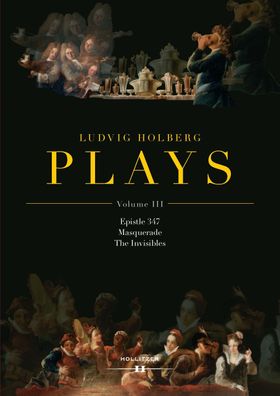 Ludvig Holberg: PLAYS, Volume III, Bent Holm