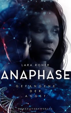 Anaphase - Gefangene der Angst, Lara Roner