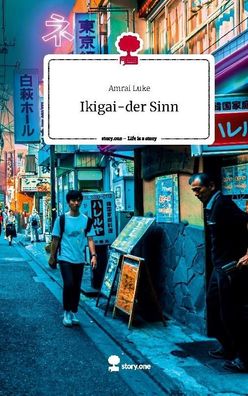 Ikigai-der Sinn. Life is a Story - story. one, Amrai Luke