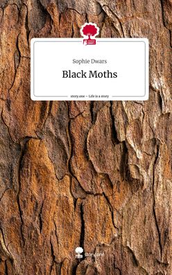 Black Moths. Life is a Story - story. one, Sophie Dwars