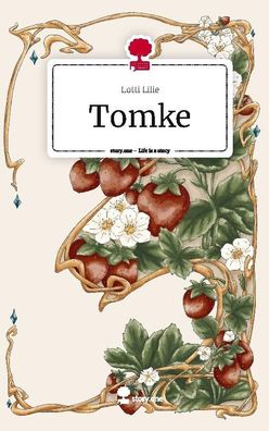 Tomke. Life is a Story - story. one, Lotti Lilie