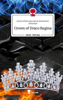 Crown of Draco Regina. Life is a Story - story. one, Jannick Mleczkowski & A ...