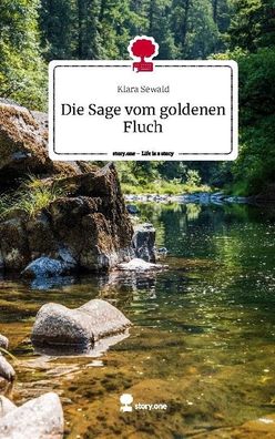 Die Sage vom goldenen Fluch. Life is a Story - story. one, Klara Sewald