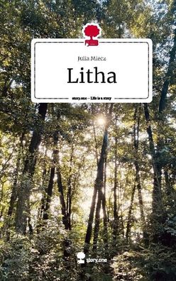 Litha. Life is a Story - story. one, Julia Miecz