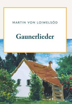 Gaunerlieder, Martin von Loiwels?d