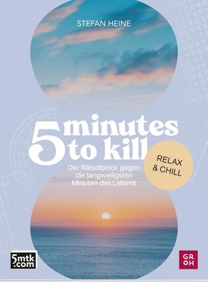 5 minutes to kill - Relax & Chill, Stefan Heine