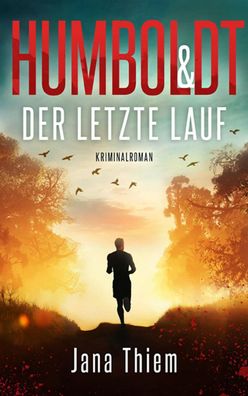 Humboldt und der letzte Lauf, Jana Thiem