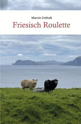 Friesisch Roulette, Marvin Entholt