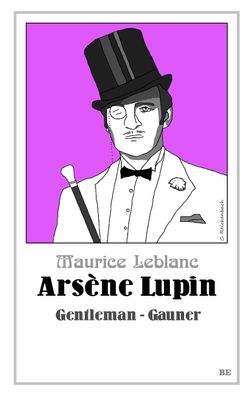 Ars?ne Lupin - Gentleman-Gauner, Maurice Leblanc
