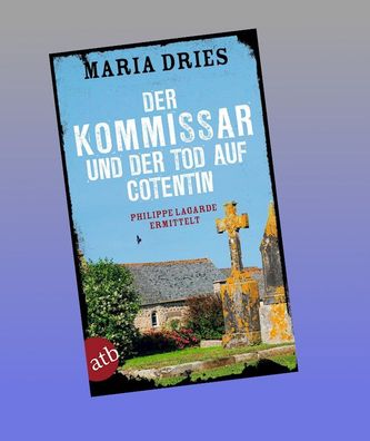 Der Kommissar und der Tod auf Cotentin, Maria Dries