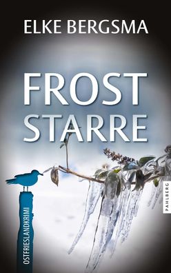 Froststarre - Ostfrieslandkrimi, Elke Bergsma