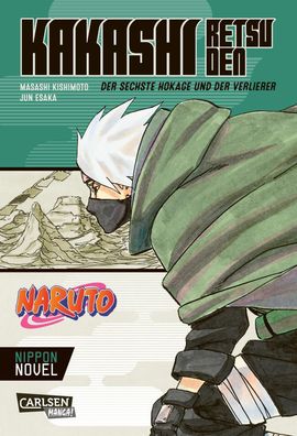 Naruto - Kakashi Retsuden: Der sechste Hokage und der Verlierer (Nippon Nov ...